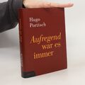 Aufregend war es immer  |  Hugo Portisch