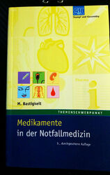 Medikamente in der Notfallmedizin; 5. Auflage, Matthias Bastigkeit