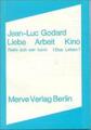 Liebe Arbeit Kino Rette sich wer kann (Das Leben) Jean-Luc Godard Taschenbuch