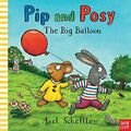 Pip and Posy: The Big Balloon by Axel Scheffler 0857631446 FREE Shipping