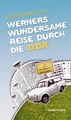 Werners wundersame Reise durch die DDR | Wilhelm Domke-Schulz | Taschenbuch