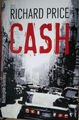 Richard Price: Cash, Roman, gebundene Ausgabe, geprägtes Leinen