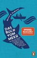 Das Buch vom Meer oder Wie zwei Freunde im Schlauchboot ausziehen, um im Nordmee