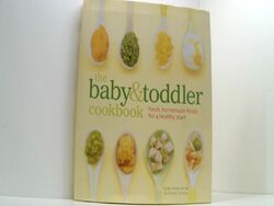 The Baby and Toddler Cookbook: Fresh, Homemade Foods for a Healthy Start Ansel  