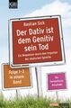 Der Dativ ist dem Genitiv sein Tod - Folge 1-3: Ein Wegweis... von Sick, Bastian