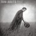 Tom Waits - Mule Variations