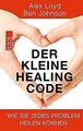Der kleine Healing Code: Wie Sie jedes Problem heil... | Buch | Zustand sehr gut