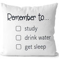 Remember to study drink water get sleep 14201002084