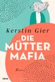 Die Mütter-Mafia Roman Kerstin Gier Taschenbuch Mütter-Mafia-Trilogie 320 S.