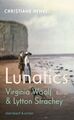 Christiane Henke Lunatics: Virginia Woolf & Lytton Strachey. Roman