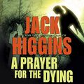 Ein Gebet für die Sterbenden - Jack Higgins. Hörbuch 5 CDs