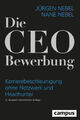 Die CEO-Bewerbung | Nebel, Jürgen Nebel, Nane | Gebunden | 9783593515441