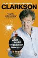 What Could Possibly Go Wrong. . . by Clarkson, Jeremy 140591937X FREE Shipping