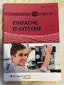 Einfache IT-Systeme / Basiswissen IT-Berufe. Einfache IT-Systeme: Schülerband -