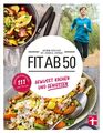 Fit ab 50 | Gesund kochen und genießen - 111 vitale Rezepte | Jordan (u. a.)