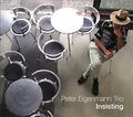 Peter Eigenmann Trio Insisting CD Neu 0725095356022