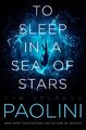 Christopher Paolini ~ To Sleep in a Sea of Stars: Nominiert: G ... 9781250790507