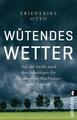 Wütendes Wetter | Friederike Otto, Benjamin von Brackel | 2020 | deutsch