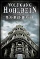 Mörderhotel: Thriller von Hohlbein, Wolfgang | Buch | Zustand gut