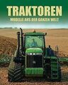 Traktoren: Modelle aus der ganzen Welt von unbekannt | Buch | Zustand gut