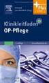 Klinikleitfaden OP-Pflege: mit www.pflegeheute.de-Zugang Buch