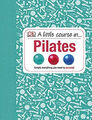 A Little Natürlich IN Pilates Hardcover Dorling Kindersley Publishing