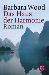 Das Haus der Harmonie: Roman (Fischer Taschenbücher) Roman Barbara, Wood und Har