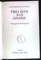 Frei sein aus Gnade : theol. Anthropologie. Pesch, Otto Hermann: