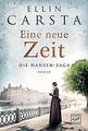 Eine neue Zeit (Die Hansen-Saga, Band 2) von Carsta, Ellin | Buch | Zustand gut