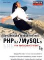 Dynamische Webseiten mit PHP 5.1 /MySQL 5 für Schnelleinsteiger