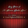 Good Night in Vienna von Larry Garner & The Noman Bea... | CD | Zustand sehr gut