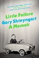 Little Failure: A Memoir, Shteyngart, Gary
