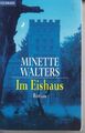 Im Eishaus: Roman. Walters, Minette (Verfasser)