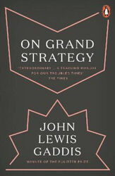 On Grand Strategy by Gaddis, John Lewis