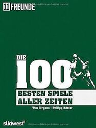 Die 100 besten (Fußball-)Spiele aller Zeiten von Jü... | Buch | Zustand sehr gutGeld sparen & nachhaltig shoppen!