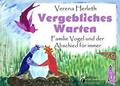 Verena Herleth Vergebliches Warten - Familie Vogel und der Abschied für immer ne