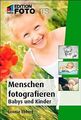 Menschen fotografieren: Babys und Kinder (Edition F... | Buch | Zustand sehr gut