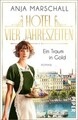 Hotel Vier Jahreszeiten - Ein Traum in Gold, Anja Marschall