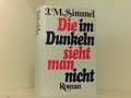 Die im Dunkeln sieht man nicht - Roman Simmel J., M.: