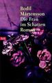 Die Frau im Schatten. von Bodil Martensson | Buch | Zustand gut