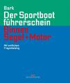 Der Sportbootführerschein Binnen Segel und Motor | Mit amtlichem Fragenkatalog