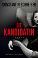 Die Kandidatin | Constantin Schreiber | Taschenbuch | 208 S. | Deutsch | 2022