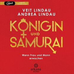 Königin und Samurai | Wenn Frau und Mann erwachen | Veit Lindau | Deutsch | MP3