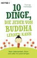 10 Dinge, die jeder von Buddha lernen kann: Mehr Gelasse... von Hohensee, Thomas