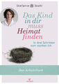 Stahl  Stefanie. Arbeitsbuch  Das Kind in dir muss Heimat finden. 