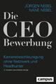 Die CEO-Bewerbung | Nebel, Jürgen | Nebel, Nane