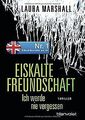 Eiskalte Freundschaft - Ich werde nie vergessen: ... | Buch | Zustand akzeptabel