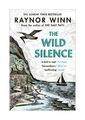 The Wild Silence von Raynor Winn