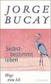 Selbstbestimmt leben: Wege zum Ich (Gebundene Ausgabe) (... | Buch | Zustand gut