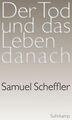 Buch: Der Tod und das Leben danach, Scheffler, Samuel, 2015, Suhrkamp